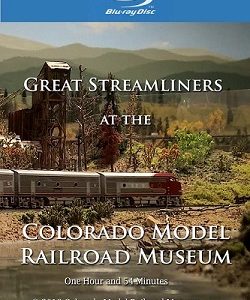 Great Streamliners at the Colorado Model Railroad Museum Video (DVD or BluRay)