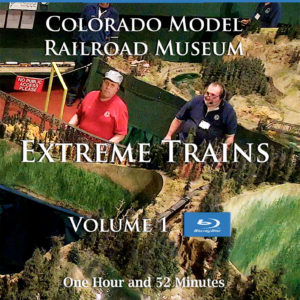 Extreme-Trains Volume 1 Bill Rogers & Colorado Model Railroad Museum